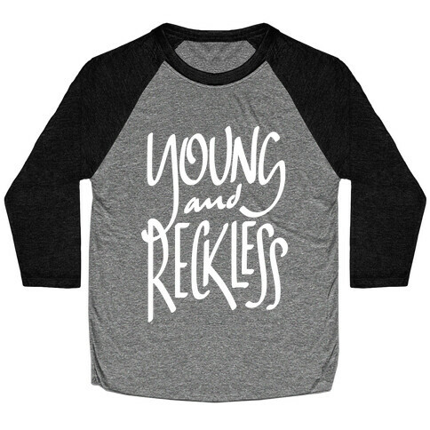 Young And Reckless Baseball Tee