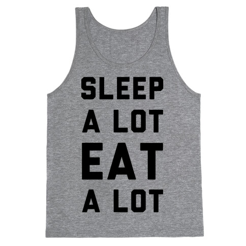 Sleep a Lot Eat a Lot Tank Top