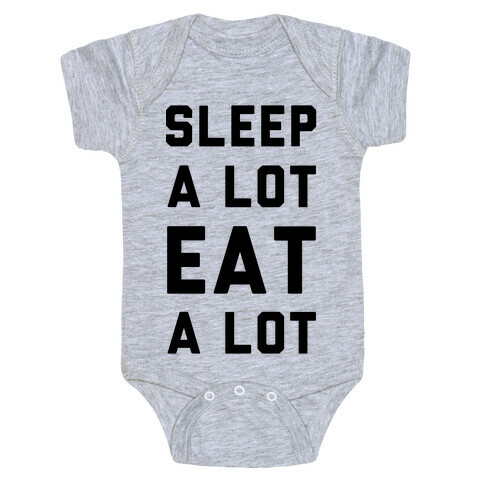 Sleep a Lot Eat a Lot Baby One-Piece