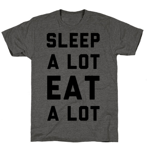 Sleep a Lot Eat a Lot T-Shirt