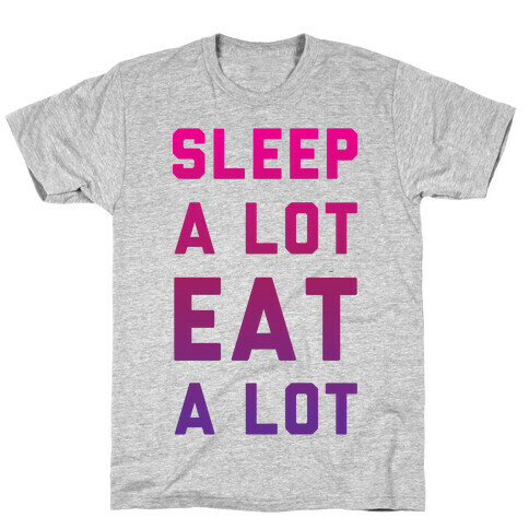 Sleep a Lot Eat a Lot T-Shirt