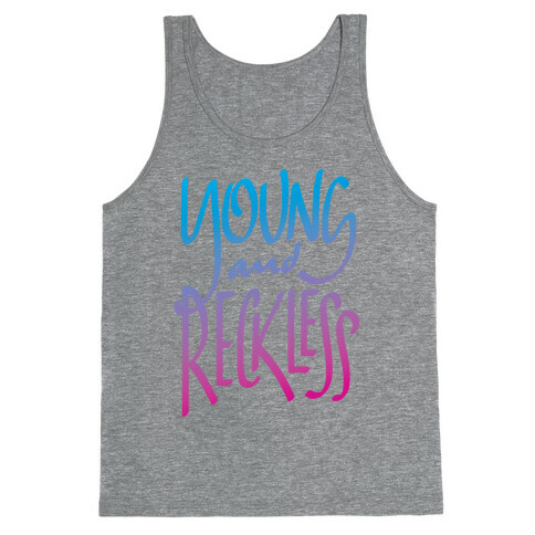 Young And Reckless Tank Top