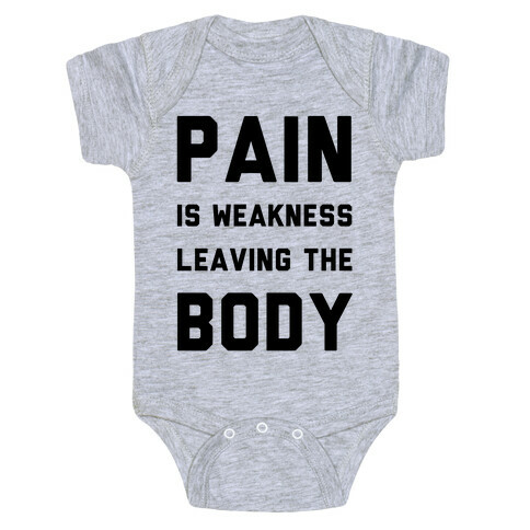 Pain is Weakness Leaving the Body Baby One-Piece