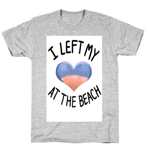 I Left My Heart at the Beach T-Shirt