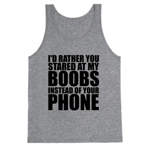 I'd Rather You Stared At My Boobs Tank Top