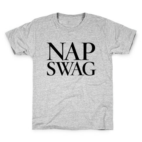 Nap Swag Kids T-Shirt
