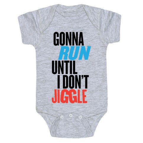 Gonna Run Until I Don't Jiggle Baby One-Piece