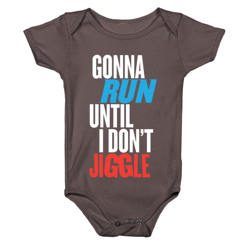 Gonna Run Until I Don't Jiggle Baby One-Piece