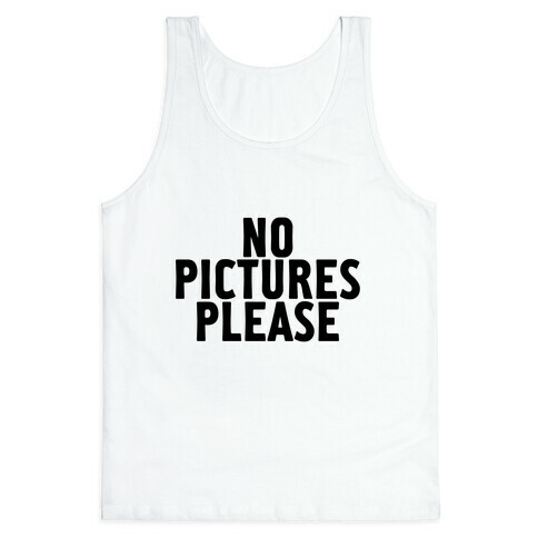 No Pictures Please Tank Top