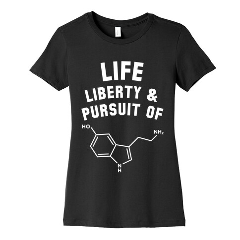 Life, Liberty, & Pursuit of Happiness Womens T-Shirt