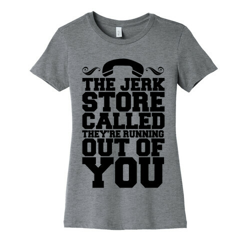 Jerk Store Womens T-Shirt