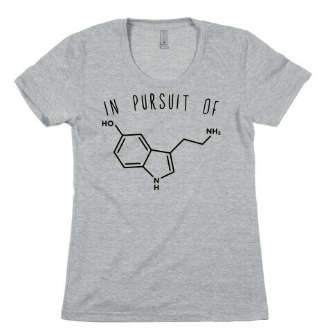 In Pursuit of Happiness (Serotonin Molecule) Womens T-Shirt