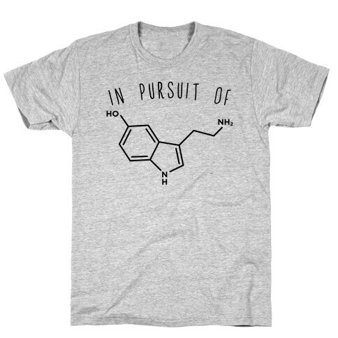 In Pursuit of Happiness (Serotonin Molecule) T-Shirt