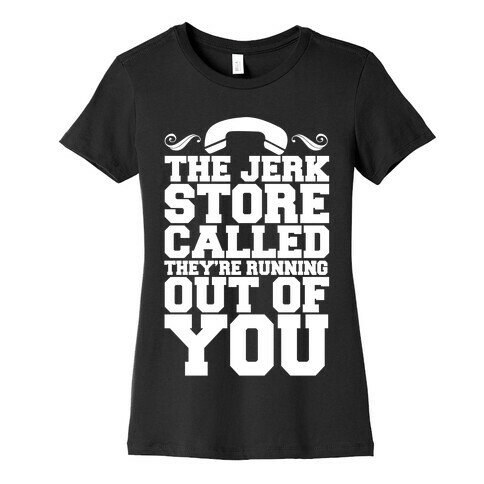 The Jerk Store Womens T-Shirt