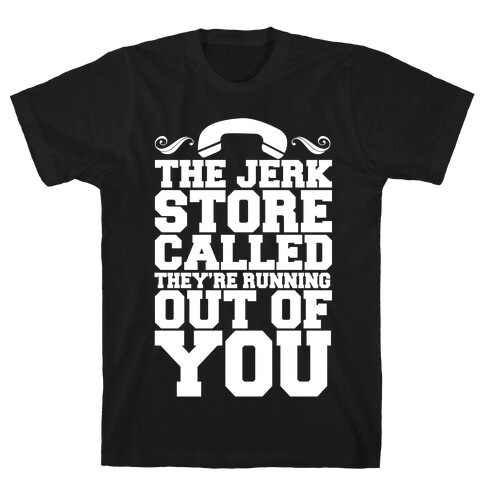 The Jerk Store T-Shirt
