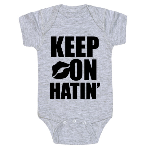 Keep On Hatin' Baby One-Piece