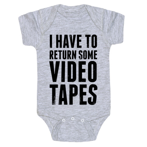 I Have To Return Some Video Tapes Baby One-Piece