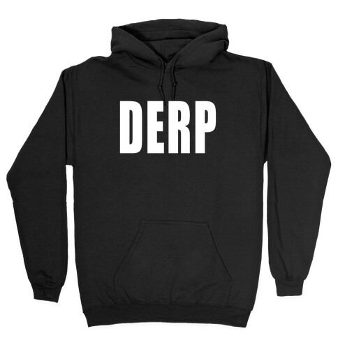 Derp Hooded Sweatshirt