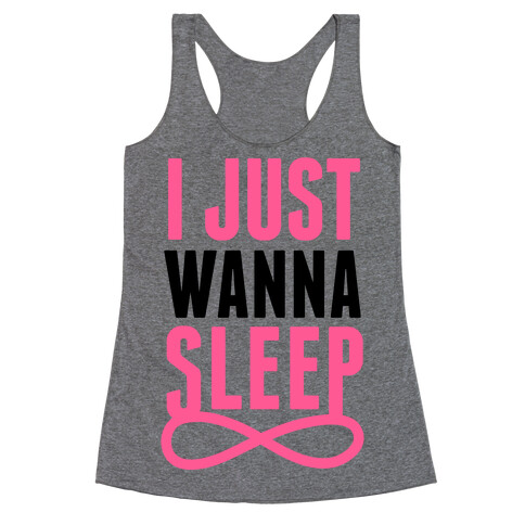 I Just Wanna Sleep Racerback Tank Top