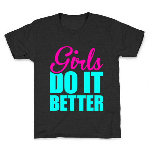 Girls Do It Better Kids T-Shirt