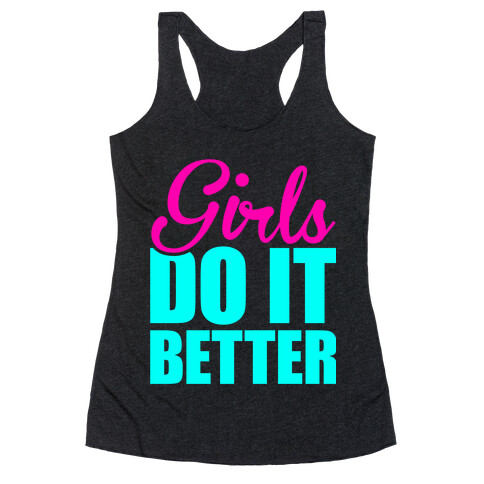 Girls Do It Better Racerback Tank Top