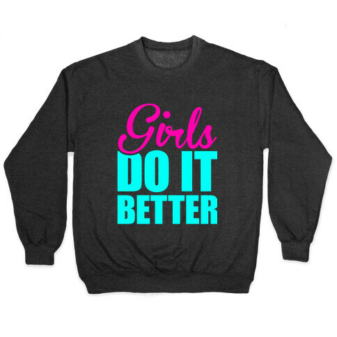 Girls Do It Better Pullover
