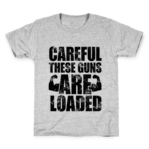Careful These Guns Are Loaded Kids T-Shirt