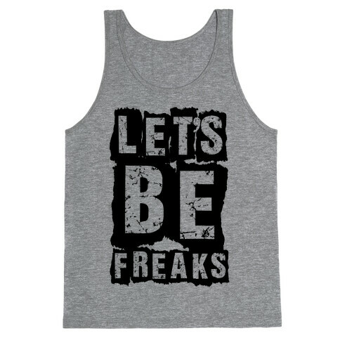 Let's Be Freaks Tank Top