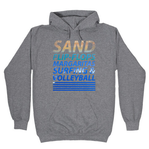 Sand, Flip-Flops, Margaritas, Surfing & Volleyball Hooded Sweatshirt