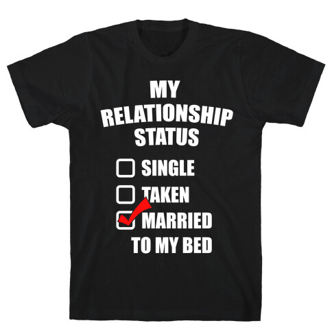 My Relationship Status T-Shirt