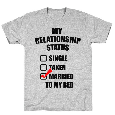 My Relationship Status T-Shirt