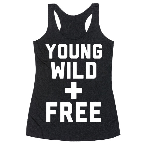 Young Wild and Free Racerback Tank Top