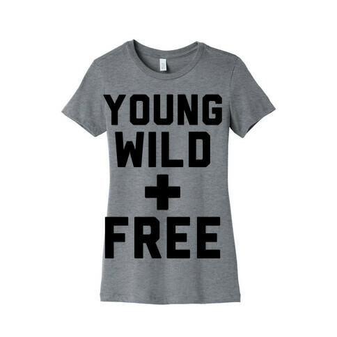 Young Wild and Free Womens T-Shirt
