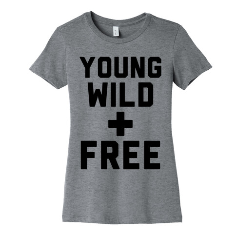 Young Wild and Free Womens T-Shirt
