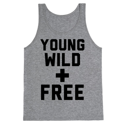 Young Wild and Free Tank Top