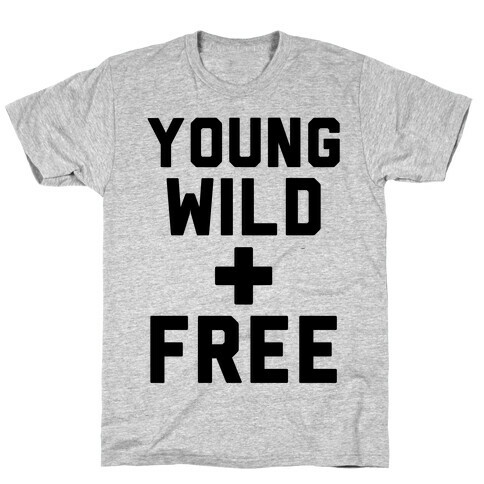 Young Wild and Free T-Shirt