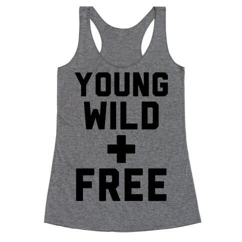 Young Wild and Free Racerback Tank Top