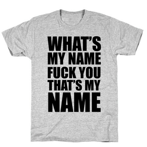 What's My Name? T-Shirt