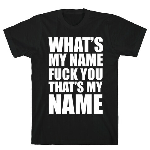 What's My Name? T-Shirt