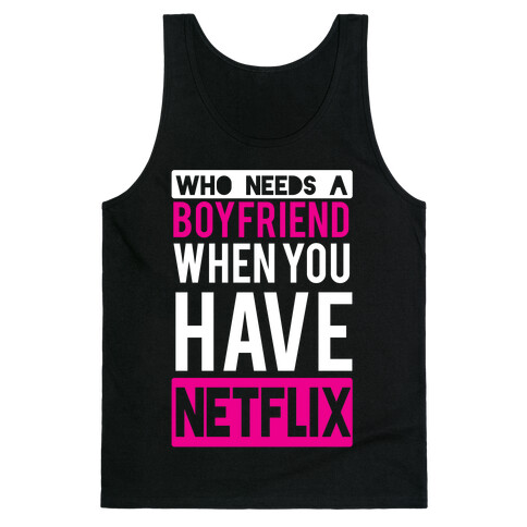 Who Needs a Boyfriend Tank Top