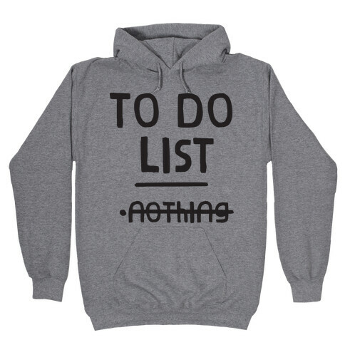 To Do List Hooded Sweatshirt