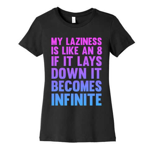 Infinite Laziness Womens T-Shirt