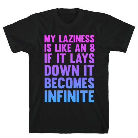 Infinite Laziness T-Shirt