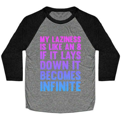 Infinite Laziness Baseball Tee