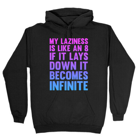 Infinite Laziness Hooded Sweatshirt