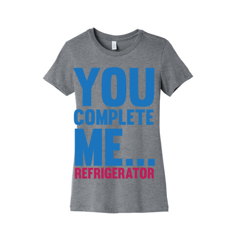 You Complete Me... Womens T-Shirt