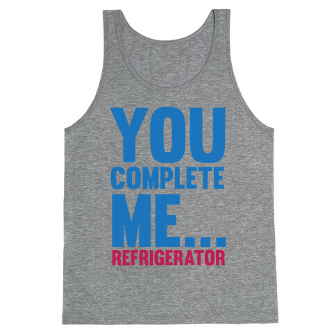 You Complete Me... Tank Top