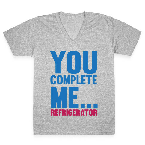 You Complete Me... V-Neck Tee Shirt