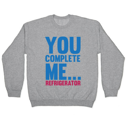 You Complete Me... Pullover