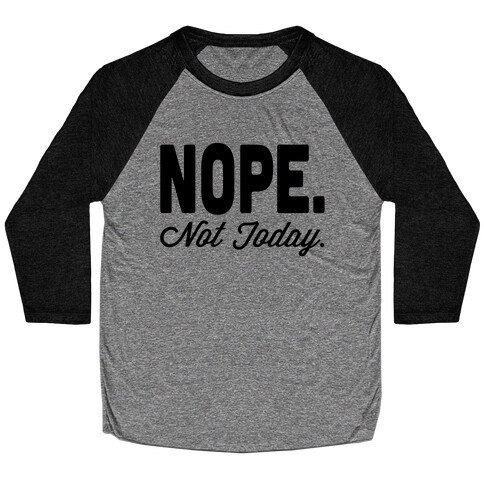 Nope. Baseball Tee